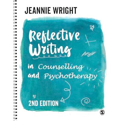 Wright, Jeannie Reflective Writing in Counselling and Psychotherapy - Publicité Wright, Jeannie Reflective Writing in Counselling and Psychotherapy - Publicité
