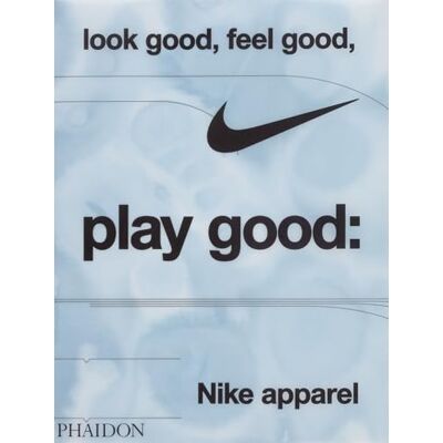 Skidmore, Maisie Look good, feel good, play good: Nike apparel - Publicité Skidmore, Maisie Look good, feel good, play good: Nike apparel - Publicité