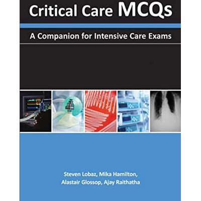 Lobaz, Steven Critical Care MCQs: A Companion for Intensive Care Exams - Publicité Lobaz, Steven Critical Care MCQs: A Companion for Intensive Care Exams - Publicité