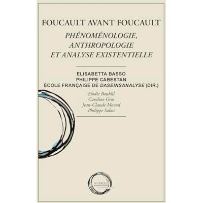 Basso, Elisabetta Foucault avant Foucault: Phénoménologie, anthropologie et analyse existentielle - Publicité Basso, Elisabetta Foucault avant Foucault: Phénoménologie, anthropologie et analyse existentielle - Publicité