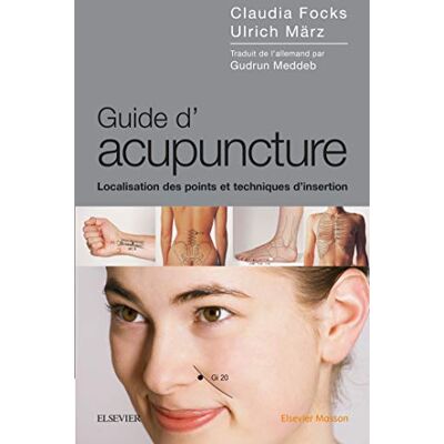 Focks, Claudia Guide d'acupuncture: Localisation des points et techniques d'insertion - Publicité Focks, Claudia Guide d'acupuncture: Localisation des points et techniques d'insertion - Publicité