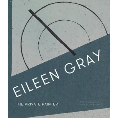 Adam, Peter Eileen Gray: The Private Painter - Publicité Adam, Peter Eileen Gray: The Private Painter - Publicité
