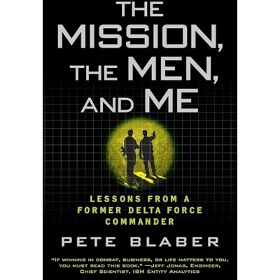 Blaber, Pete The Mission, the Men, and Me: Lessons from a Former Delta Force Commander - Publicité Blaber, Pete The Mission, the Men, and Me: Lessons from a Former Delta Force Commander - Publicité