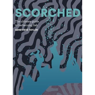 Taylor, Genevieve Scorched: The Ultimate Guide to Barbecuing Fish - Publicité Taylor, Genevieve Scorched: The Ultimate Guide to Barbecuing Fish - Publicité