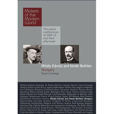 Cartledge, Bryan Mihaly Karolyi and Istvan Bethlen, Hungary: The Peace Conferences of 1919-23 and Their Aftermath - Publicité Cartledge, Bryan Mihaly Karolyi and Istvan Bethlen, Hungary: The Peace Conferences of 1919-23 and Their Aftermath - Publicité