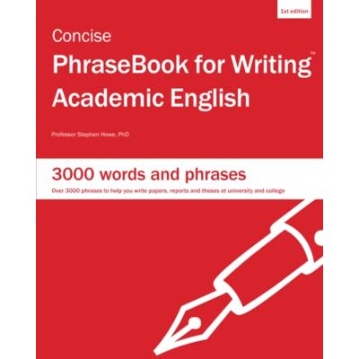 Howe, Stephen Concise PhraseBook for Writing Academic English - Publicité Howe, Stephen Concise PhraseBook for Writing Academic English - Publicité
