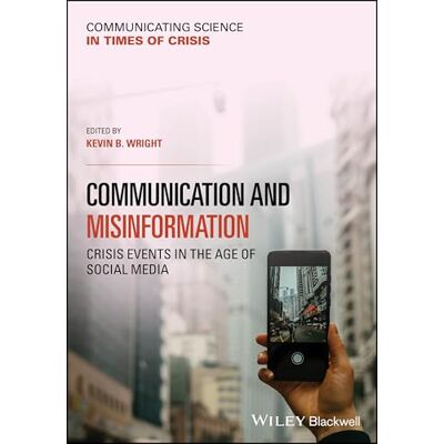 Communication and Misinformation: Crisis Events in the Age of Social Media - Publicité Communication and Misinformation: Crisis Events in the Age of Social Media - Publicité