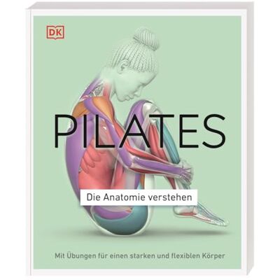 Ward, Tracy Pilates Die Anatomie verstehen: Mit Übungen für einen starken und flexiblen Körper - Publicité Ward, Tracy Pilates Die Anatomie verstehen: Mit Übungen für einen starken und flexiblen Körper - Publicité