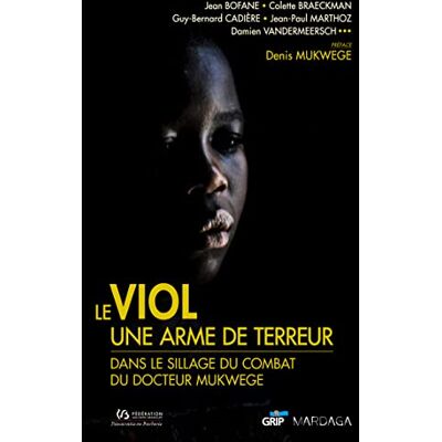 Collectif Le viol, une arme de terreur: Dans le sillage du combat du docteur Mukwege - Publicité Collectif Le viol, une arme de terreur: Dans le sillage du combat du docteur Mukwege - Publicité