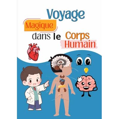 abb Voyage Magique dans le Corps Humain : Livre éducatif pour enfants Découvre le cerveau, le cœur, les muscles et les organes du corps en t’amusant - Publicité abb Voyage Magique dans le Corps Humain : Livre éducatif pour enfants Découvre le cerveau, le cœur, les muscles et les organes du corps en t’amusant - Publicité