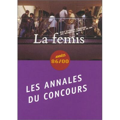 Collectif La Femis, école nationale supérieure des métiers de l'image et du son Années 86/00 : Annales du concours - Publicité Collectif La Femis, école nationale supérieure des métiers de l'image et du son Années 86/00 : Annales du concours - Publicité