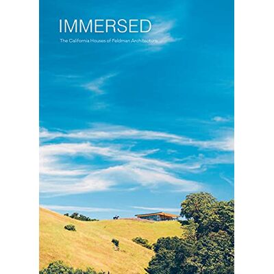 Immersed: The California Houses of Feldman Architecture - Publicité Immersed: The California Houses of Feldman Architecture - Publicité