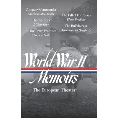 Macdonald, Charles B. World War II Memoirs: The European Theater (LOA #385) - Publicité Macdonald, Charles B. World War II Memoirs: The European Theater (LOA #385) - Publicité