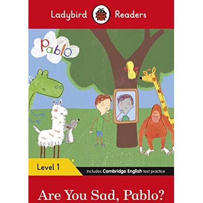 Ladybird Readers Level 1 Pablo Are You Sad, Pablo? (ELT Graded Reader) - Publicité Ladybird Readers Level 1 Pablo Are You Sad, Pablo? (ELT Graded Reader) - Publicité