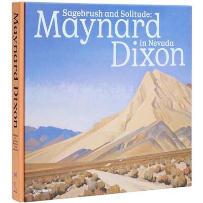 Wolfe, Ann M. Sagebrush and Solitude: Maynard Dixon in Nevada - Publicité Wolfe, Ann M. Sagebrush and Solitude: Maynard Dixon in Nevada - Publicité