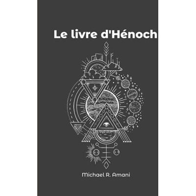 Le livre d'Hénoch: Les prophéties d'Énoch, l'Histoire d'avant le déluge, les anges, les géants et les mystères sacrilèges. Publicité Le livre d'Hénoch: Les prophéties d'Énoch, l'Histoire d'avant le déluge, les anges, les géants et les mystères sacrilèges. Publicité
