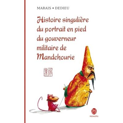 Marais, Frederic Histoire singulière du portrait en pied du gouverneur militaire de Manchourie - Publicité Marais, Frederic Histoire singulière du portrait en pied du gouverneur militaire de Manchourie - Publicité