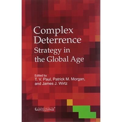 Paul, T. V. Complex Deterrence Strategy in the Global Age - Publicité Paul, T. V. Complex Deterrence Strategy in the Global Age - Publicité