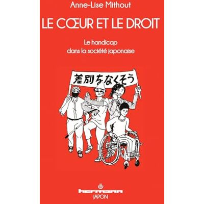Mithout, Anne-Lise Le coeur et le droit: Le handicap dans la société japonaise - Publicité Mithout, Anne-Lise Le coeur et le droit: Le handicap dans la société japonaise - Publicité