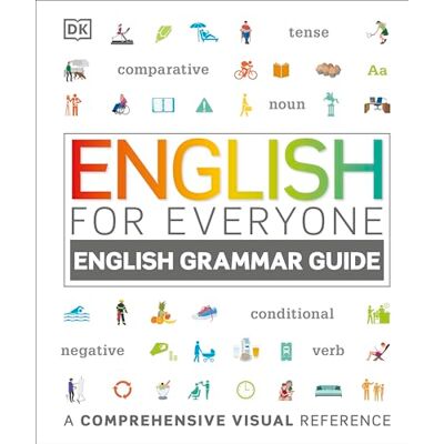 DK English for Everyone: English Grammar Guide: A Comprehensive Visual Reference - Publicité DK English for Everyone: English Grammar Guide: A Comprehensive Visual Reference - Publicité
