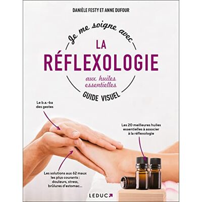 Festy, Danièle Je me soigne avec la réflexologie aux huiles essentielles, Guide Visuel - Publicité Festy, Danièle Je me soigne avec la réflexologie aux huiles essentielles, Guide Visuel - Publicité