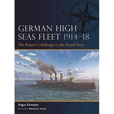 Konstam, Angus German High Seas Fleet 1914–18: The Kaiser’s challenge to the Royal Navy - Publicité Konstam, Angus German High Seas Fleet 1914–18: The Kaiser’s challenge to the Royal Navy - Publicité