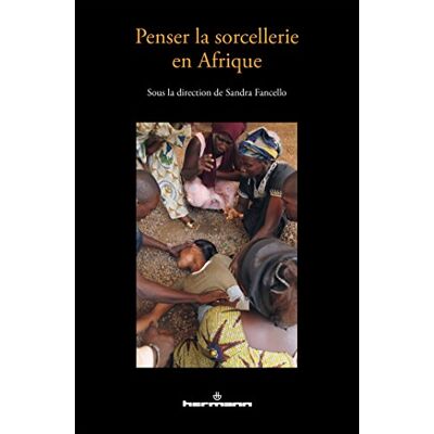 Fancello, Sandra Penser la sorcellerie en Afrique - Publicité Fancello, Sandra Penser la sorcellerie en Afrique - Publicité