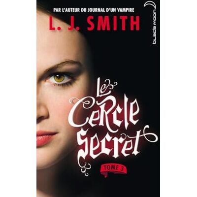 Smith, L.J. Le cercle secret Tome 3 Le Pouvoir - Publicité Smith, L.J. Le cercle secret Tome 3 Le Pouvoir - Publicité