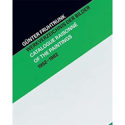 Günter Fruhtrunk: Werkverzeichnis der Bilder / Catalogue Raisonné of the Paintings 1952-1982 - Publicité Günter Fruhtrunk: Werkverzeichnis der Bilder / Catalogue Raisonné of the Paintings 1952-1982 - Publicité