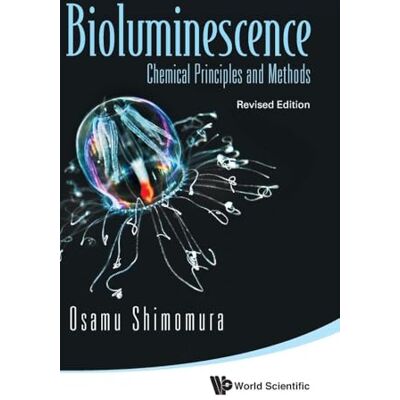 Shimomura, Osamu Bioluminescence: Chemical Principles and Methods - Publicité Shimomura, Osamu Bioluminescence: Chemical Principles and Methods - Publicité