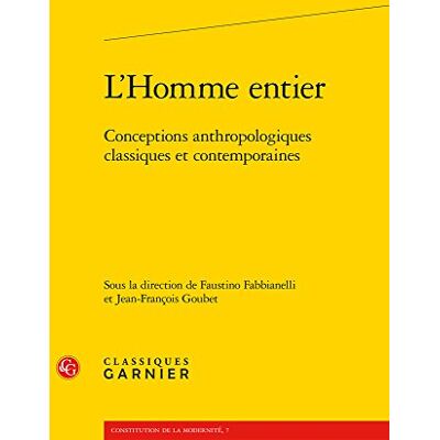 Collectif L'Homme entier: Conceptions anthropologiques classiques et contemporaines - Publicité Collectif L'Homme entier: Conceptions anthropologiques classiques et contemporaines - Publicité