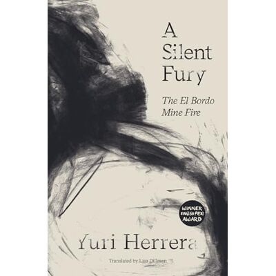 Herrera, Yuri A Silent Fury: The El Bordo Mine Fire - Publicité Herrera, Yuri A Silent Fury: The El Bordo Mine Fire - Publicité