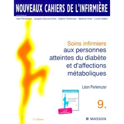 Perlemuter, Léon Nouveaux cahiers de l'infirmière, tome 9 : Soins infirmiers aux personnes atteintes de diabète et d'affections métaboliques, 3e édition - Publicité Perlemuter, Léon Nouveaux cahiers de l'infirmière, tome 9 : Soins infirmiers aux personnes atteintes de diabète et d'affections métaboliques, 3e édition - Publicité