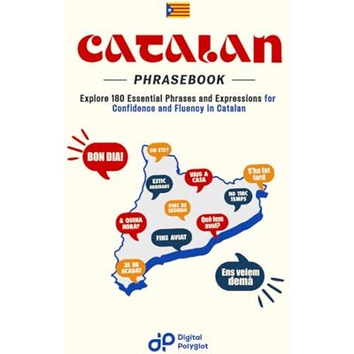 Polyglot, Digital Catalan Phrasebook: Explore 180 Essential Phrases and Expressions for Confidence and Fluency in Catalan - Publicité Polyglot, Digital Catalan Phrasebook: Explore 180 Essential Phrases and Expressions for Confidence and Fluency in Catalan - Publicité