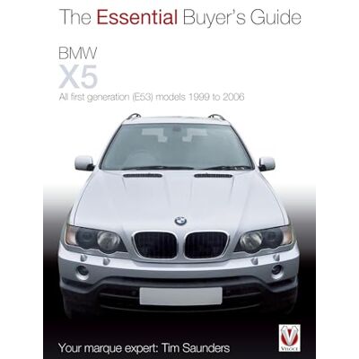 Saunders, Tim BMW X5: The Essential Buyer's Guide: All first generation (E53) models 1999 to 2006 - Publicité Saunders, Tim BMW X5: The Essential Buyer's Guide: All first generation (E53) models 1999 to 2006 - Publicité