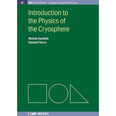 Sandells, Melody Introduction to the Physics of the Cryosphere - Publicité Sandells, Melody Introduction to the Physics of the Cryosphere - Publicité
