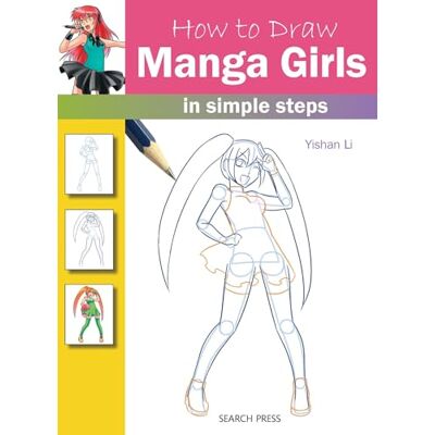 Li, Yishan How to Draw Manga Girls: In Simple Steps - Publicité Li, Yishan How to Draw Manga Girls: In Simple Steps - Publicité