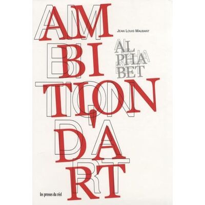 Maubant, Jean-Louis Ambition d'art, pack en 2 volumes : Alphabet ; Archive - Publicité Maubant, Jean-Louis Ambition d'art, pack en 2 volumes : Alphabet ; Archive - Publicité