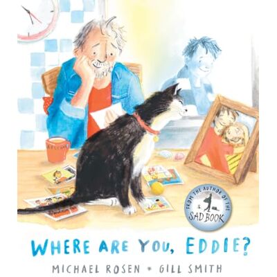 Rosen, Michael Where Are You, Eddie?: The deeply moving, must-have book for anyone navigating grief, from national treasure Michael Rosen - Publicité Rosen, Michael Where Are You, Eddie?: The deeply moving, must-have book for anyone navigating grief, from national treasure Michael Rosen - Publicité