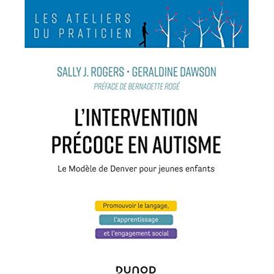 Rogers, Sally J. L'intervention précoce en autisme Le modèle de Denver pour jeunes enfants: le modèle de Denver pour jeunes enfants - Publicité Rogers, Sally J. L'intervention précoce en autisme Le modèle de Denver pour jeunes enfants: le modèle de Denver pour jeunes enfants - Publicité