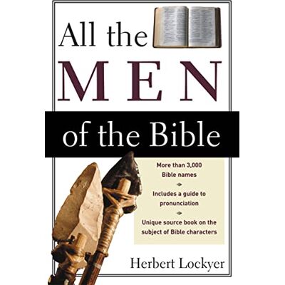 Lockyer, Herbert All the Men of the Bible - Publicité Lockyer, Herbert All the Men of the Bible - Publicité