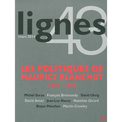 Collectif Revue Lignes N°43: Les Politiques de Maurice Blanchot - Publicité Collectif Revue Lignes N°43: Les Politiques de Maurice Blanchot - Publicité