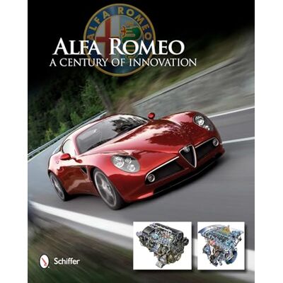 Schiffer Publishing, Ltd. Alfa Romeo: A Century of Innovation - Publicité Schiffer Publishing, Ltd. Alfa Romeo: A Century of Innovation - Publicité