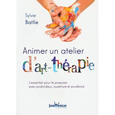 Batlle, Sylvie 9782889531691 ANIMER UN ATELIER D ART THERAPIE - Publicité Batlle, Sylvie 9782889531691 ANIMER UN ATELIER D ART THERAPIE - Publicité