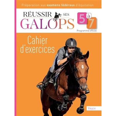Henry, Guillaume Réussir ses galops 5 à 7 : Cahier d'exercices: Préparation aux examens fédéraux d'équitation - Publicité Henry, Guillaume Réussir ses galops 5 à 7 : Cahier d'exercices: Préparation aux examens fédéraux d'équitation - Publicité