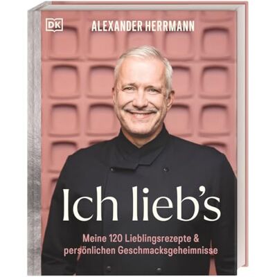 Herrmann, Alexander Ich lieb's: Meine 120 Lieblingsrezepte & persönliche Geschmacksgeheimnisse. Das Beste aus 30 Jahren Kochkarriere, von klassisch fränkisch bis trendig-kreativ - Publicité Herrmann, Alexander Ich lieb's: Meine 120 Lieblingsrezepte & persönliche Geschmacksgeheimnisse. Das Beste aus 30 Jahren Kochkarriere, von klassisch fränkisch bis trendig-kreativ - Publicité