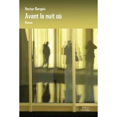 Bergeix, Hector Avant la nuit où - Publicité Bergeix, Hector Avant la nuit où - Publicité