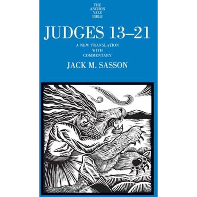 Sasson, Jack M. Judges 13-21: A New Translation With Commentary - Publicité Sasson, Jack M. Judges 13-21: A New Translation With Commentary - Publicité