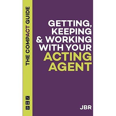 BR, J Getting, Keeping & Working With Your Acting Agent: The Compact Guide - Publicité BR, J Getting, Keeping & Working With Your Acting Agent: The Compact Guide - Publicité