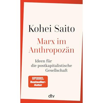 Saito, Kohei Marx im Anthropozän: Ideen für die postkapitalistische Gesellschaft - Publicité Saito, Kohei Marx im Anthropozän: Ideen für die postkapitalistische Gesellschaft - Publicité
